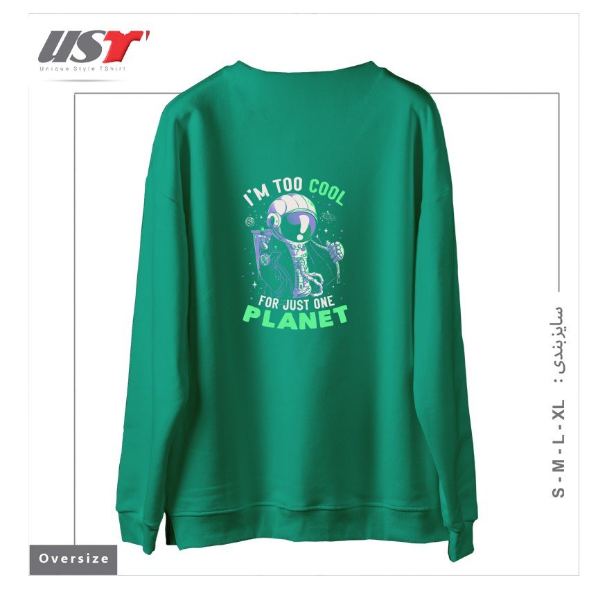 طرح TOO COOL FOR JUST ONE PLANET - FUNNY ASTRONAUT GIFT سوییشرت اورسایزرنگ سبز سدری