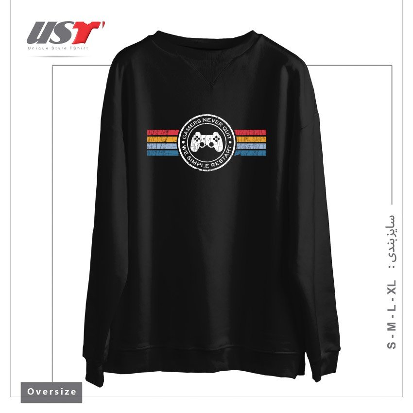 طرح GAMERS NEVER QUIT WE SIMPLY RESTART سوییشرت اورسایزرنگ مشکی