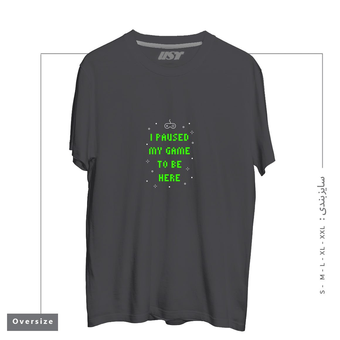 طرح I PAUSED MY GAME TO BE HERE T-SHIRT تیشرت اورسایزرنگ دودی