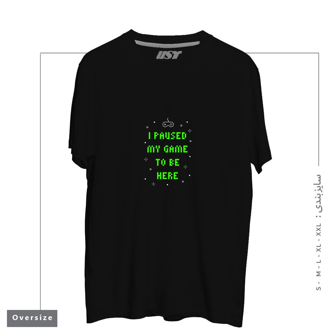 طرح I PAUSED MY GAME TO BE HERE T-SHIRT تیشرت اورسایزرنگ مشکی