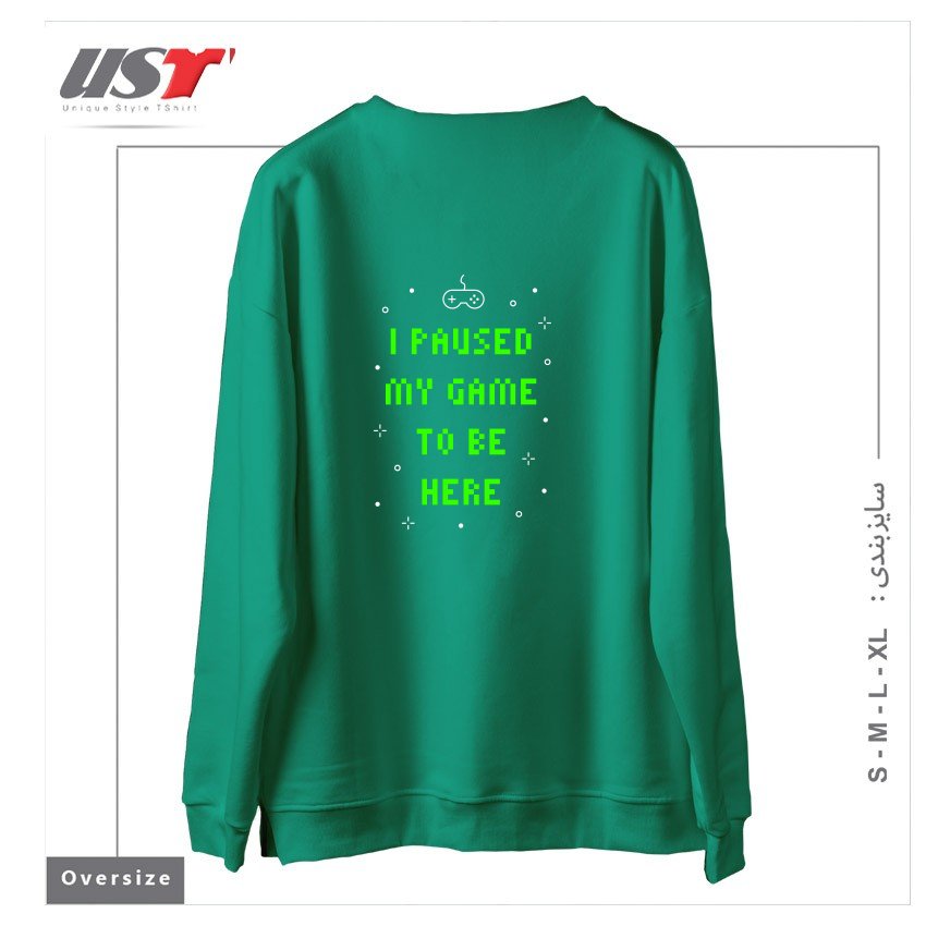 طرح I PAUSED MY GAME TO BE HERE T-SHIRT سوییشرت اورسایزرنگ سبز سدری