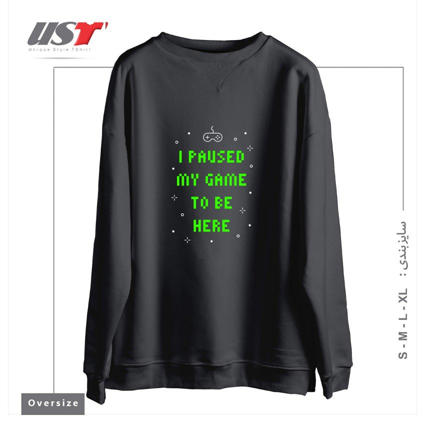 طرح I PAUSED MY GAME TO BE HERE T-SHIRT سوییشرت اورسایزرنگ دودی