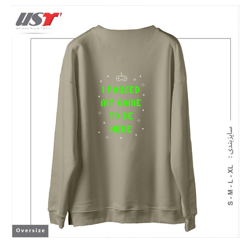 طرح I PAUSED MY GAME TO BE HERE T-SHIRT سوییشرت اورسایزرنگ نخودی