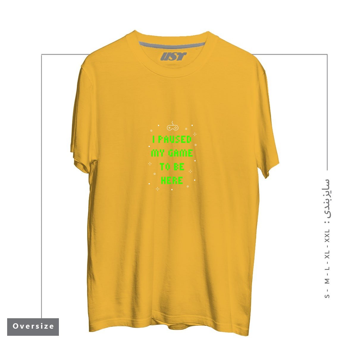 تیشرت اورسایز طرح I PAUSED MY GAME TO BE HERE T-SHIRT