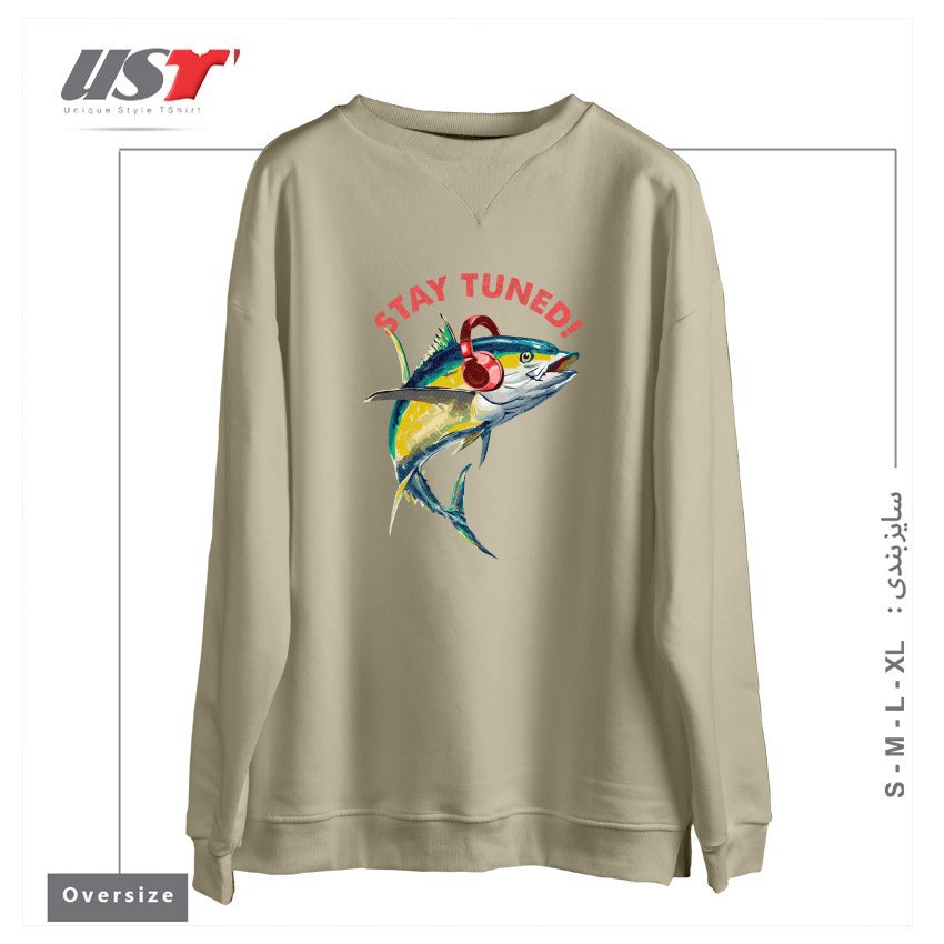 سوییشرت اورسایز طرح STAY TUNED!
