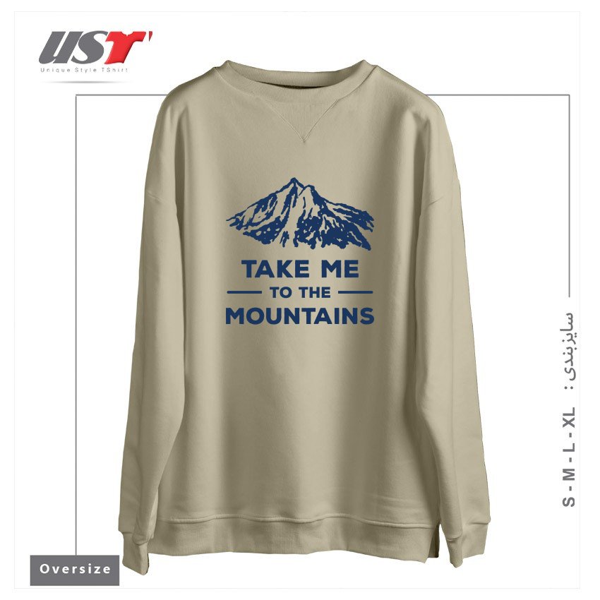 طرح TAKE ME TO THE MOUNTAINS T-SHIRT سوییشرت اورسایزرنگ نخودی