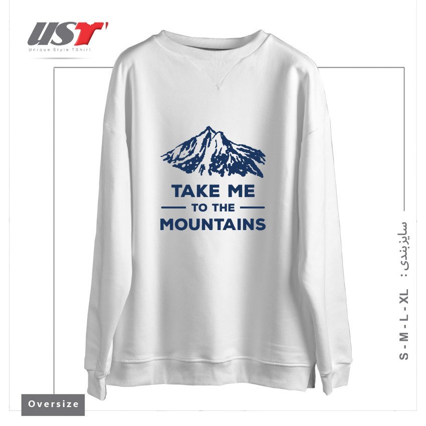 سوییشرت اورسایز طرح TAKE ME TO THE MOUNTAINS T-SHIRT