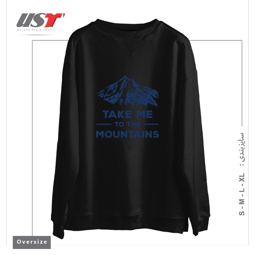 سوییشرت اورسایز طرح TAKE ME TO THE MOUNTAINS T-SHIRT