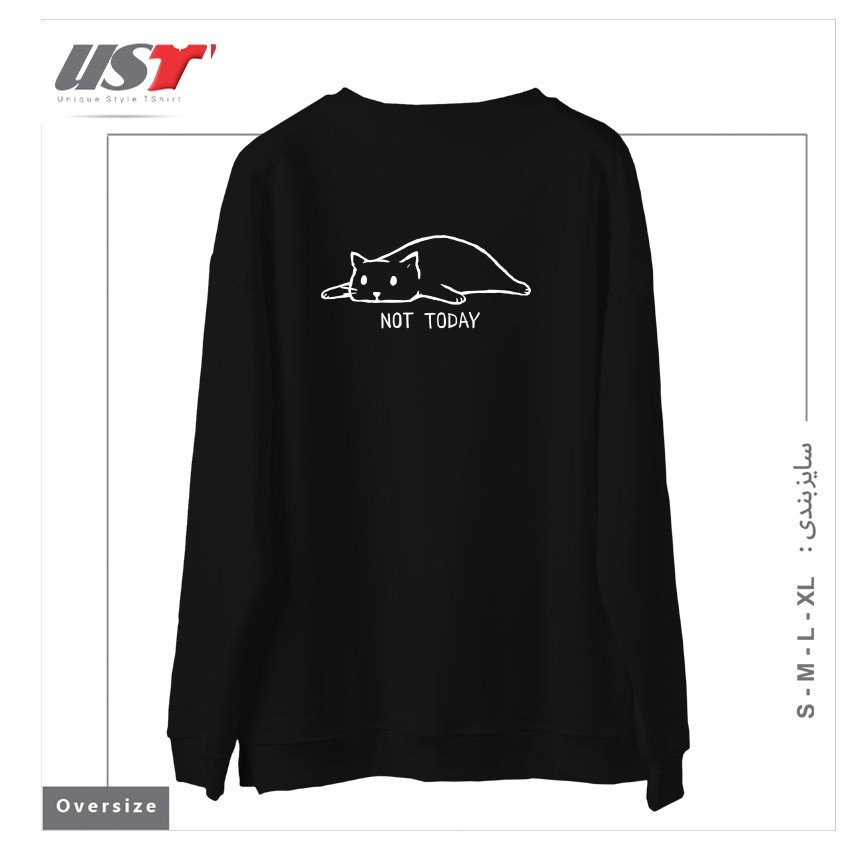 طرح NOT TODAY (BLACK VARIANT)545485 سوییشرت اورسایزرنگ مشکی