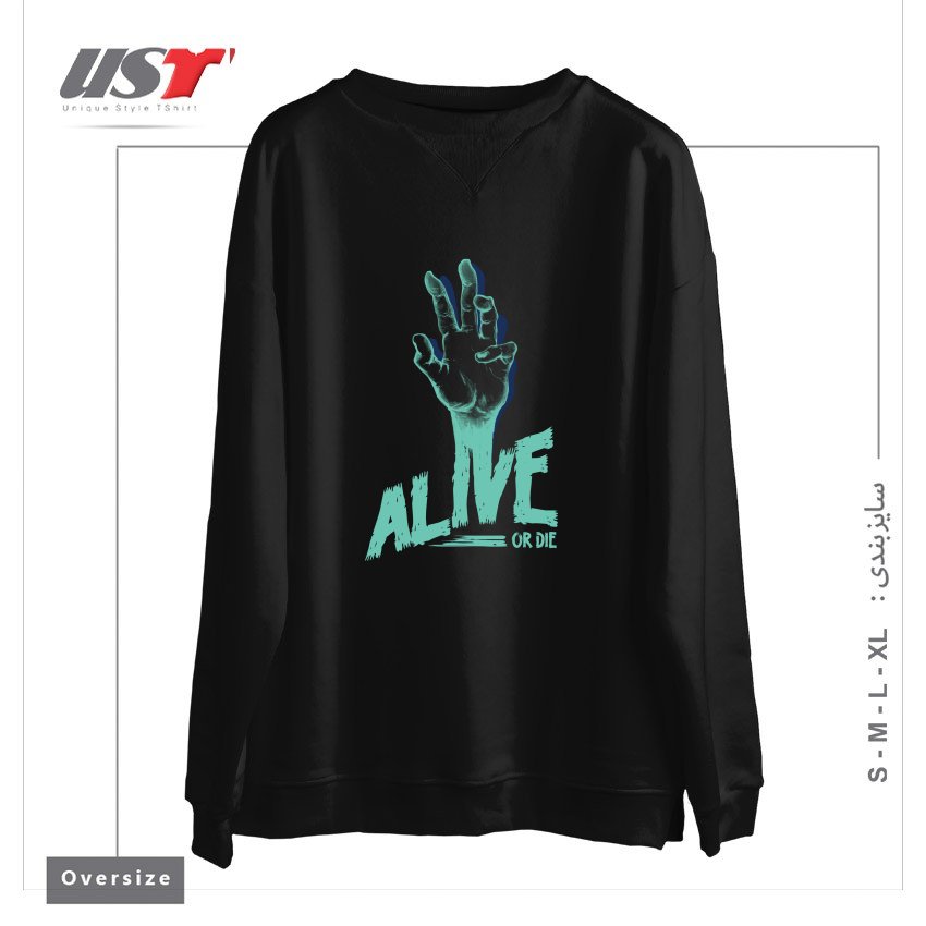 طرح ALIVE OR DIE سوییشرت اورسایزرنگ مشکی
