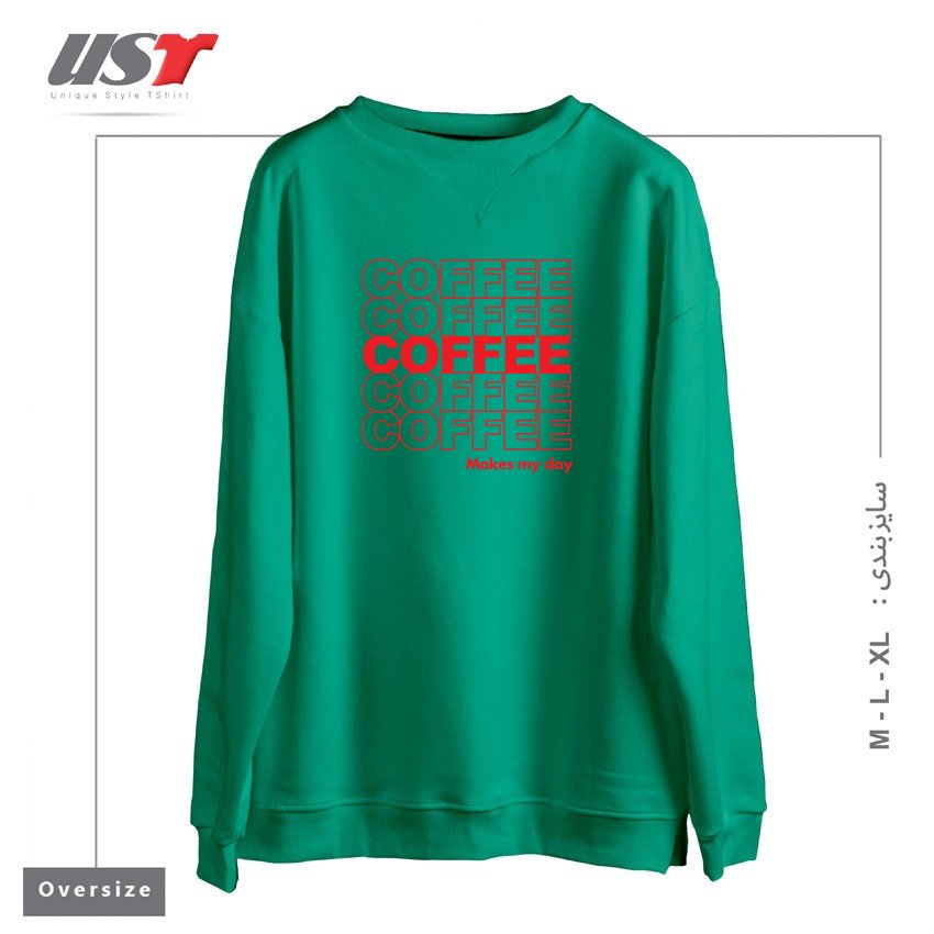 طرح COFFEE MAKES MY DAY سوییشرت اورسایزرنگ سبز سدری