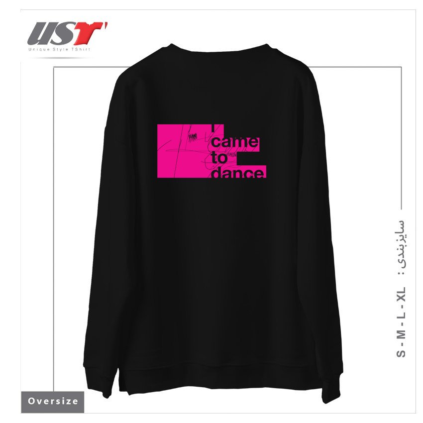 طرح I WANNA DANCE سوییشرت اورسایزرنگ مشکی