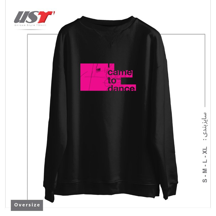 طرح I WANNA DANCE سوییشرت اورسایزرنگ مشکی