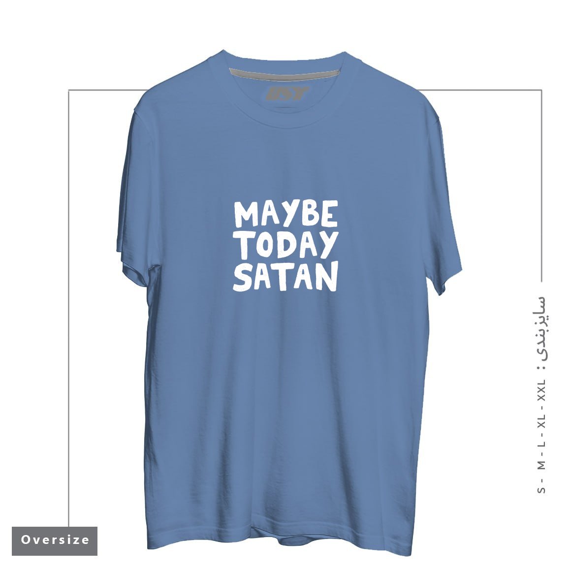 طرح MAYBE TODAY SATAN تیشرت اورسایزرنگ آبی نفتی