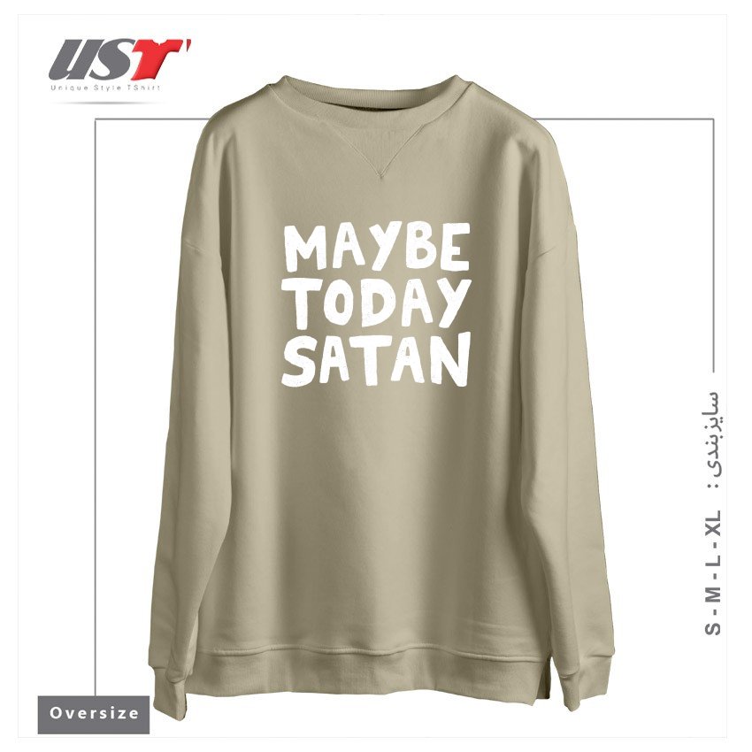 طرح MAYBE TODAY SATAN سوییشرت اورسایزرنگ نخودی