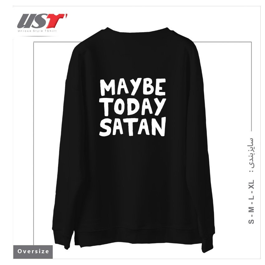 طرح MAYBE TODAY SATAN سوییشرت اورسایزرنگ مشکی