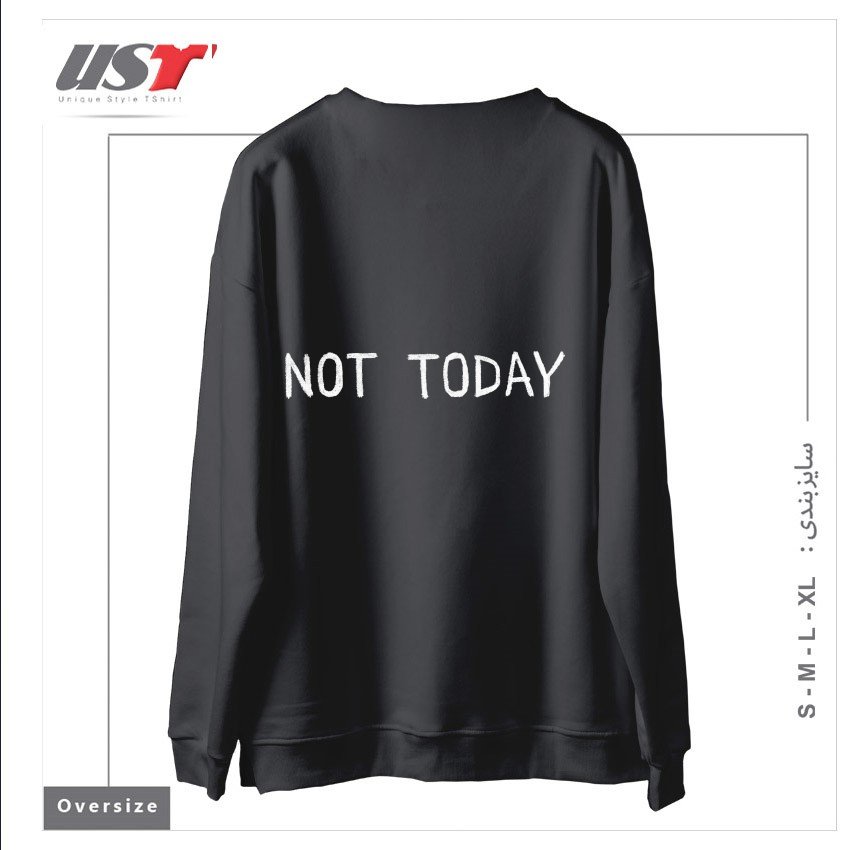 طرح NOT TODAY سوییشرت اورسایزرنگ دودی