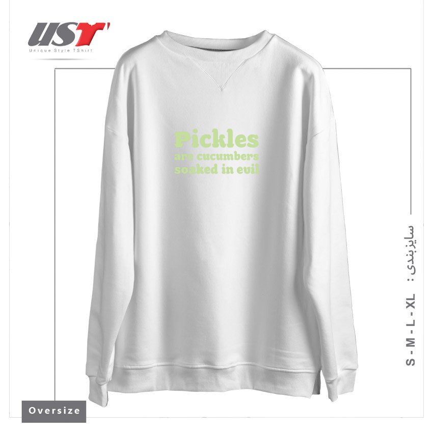 سوییشرت اورسایز طرح PICKLES ARE CUCUMBERS SOAKED IN EVIL