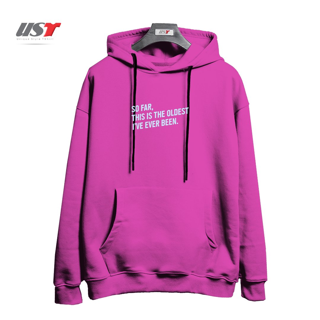 طرح SO FAR, THIS IS THE OLDEST I HAVE EVER BEEN. هودی اورسایزرنگ صورتی