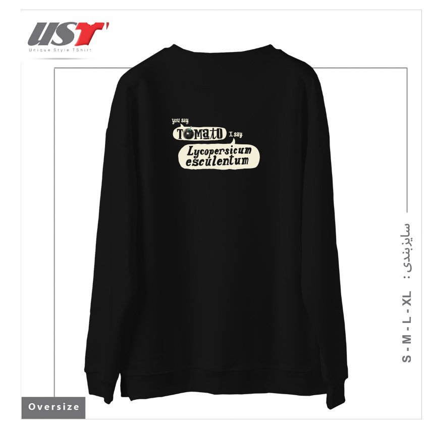 طرح YOU SAY TOMATO, I SAY LYCOPERSICON ESCULENTUM سوییشرت اورسایزرنگ مشکی