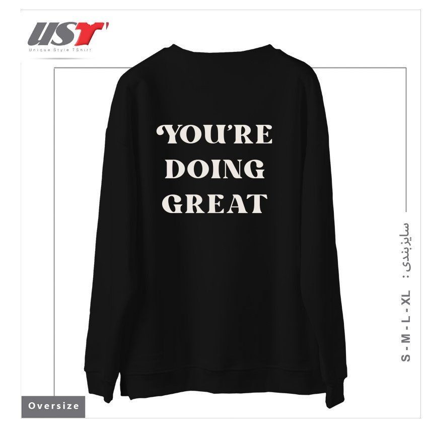 طرح YOU'RE DOING GREAT DARK سوییشرت اورسایزرنگ مشکی
