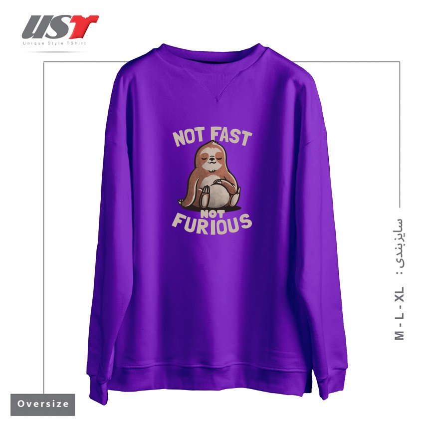 سوییشرت اورسایز طرح NOT FAST NOT FURIOUS - LAZY CUTE SLOTH GIFT