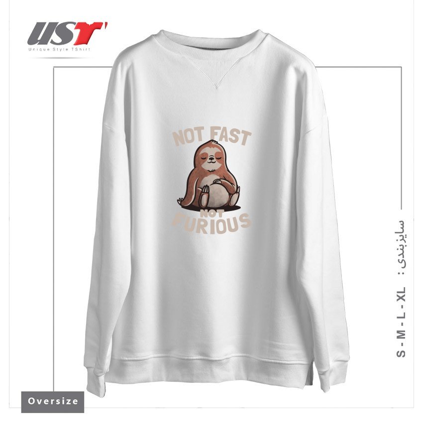 سوییشرت اورسایز طرح NOT FAST NOT FURIOUS - LAZY CUTE SLOTH GIFT