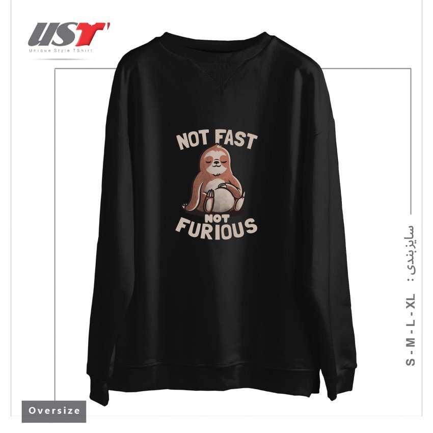 سوییشرت اورسایز طرح NOT FAST NOT FURIOUS - LAZY CUTE SLOTH GIFT