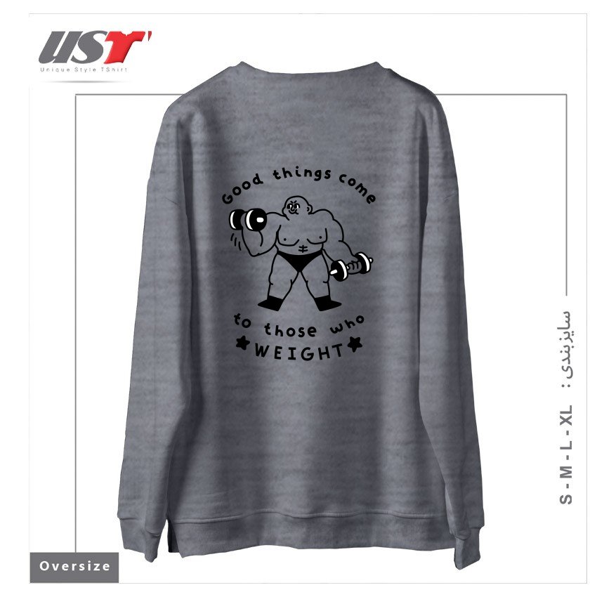 طرح GOOD THINGS COME TO THOSE WHO WEIGHT سوییشرت اورسایزرنگ طوسی ملانژ