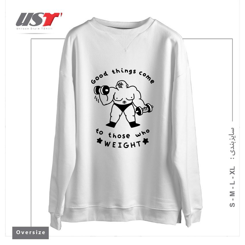 سوییشرت اورسایز طرح GOOD THINGS COME TO THOSE WHO WEIGHT