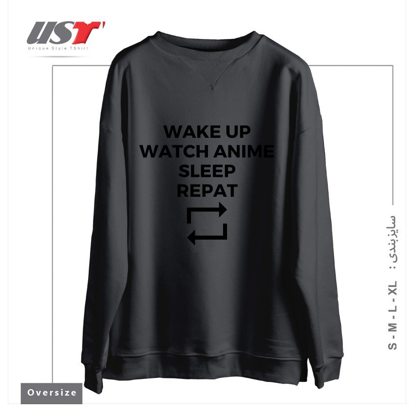 سوییشرت اورسایز طرح WAKE UP WATCH ANIME SLEEP REPEAT