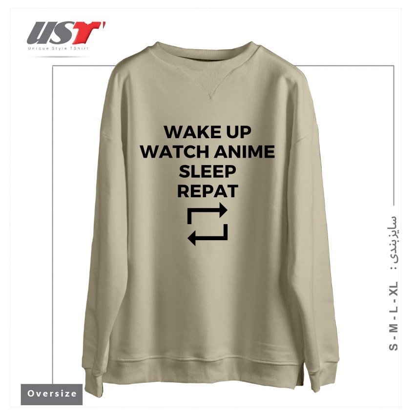 سوییشرت اورسایز طرح WAKE UP WATCH ANIME SLEEP REPEAT