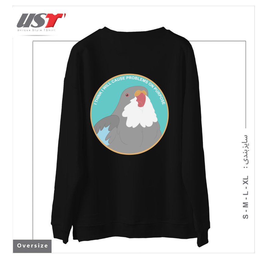 طرح I THINK I WILL CAUSE PROBLEMS ON PURPOSE سوییشرت اورسایزرنگ مشکی