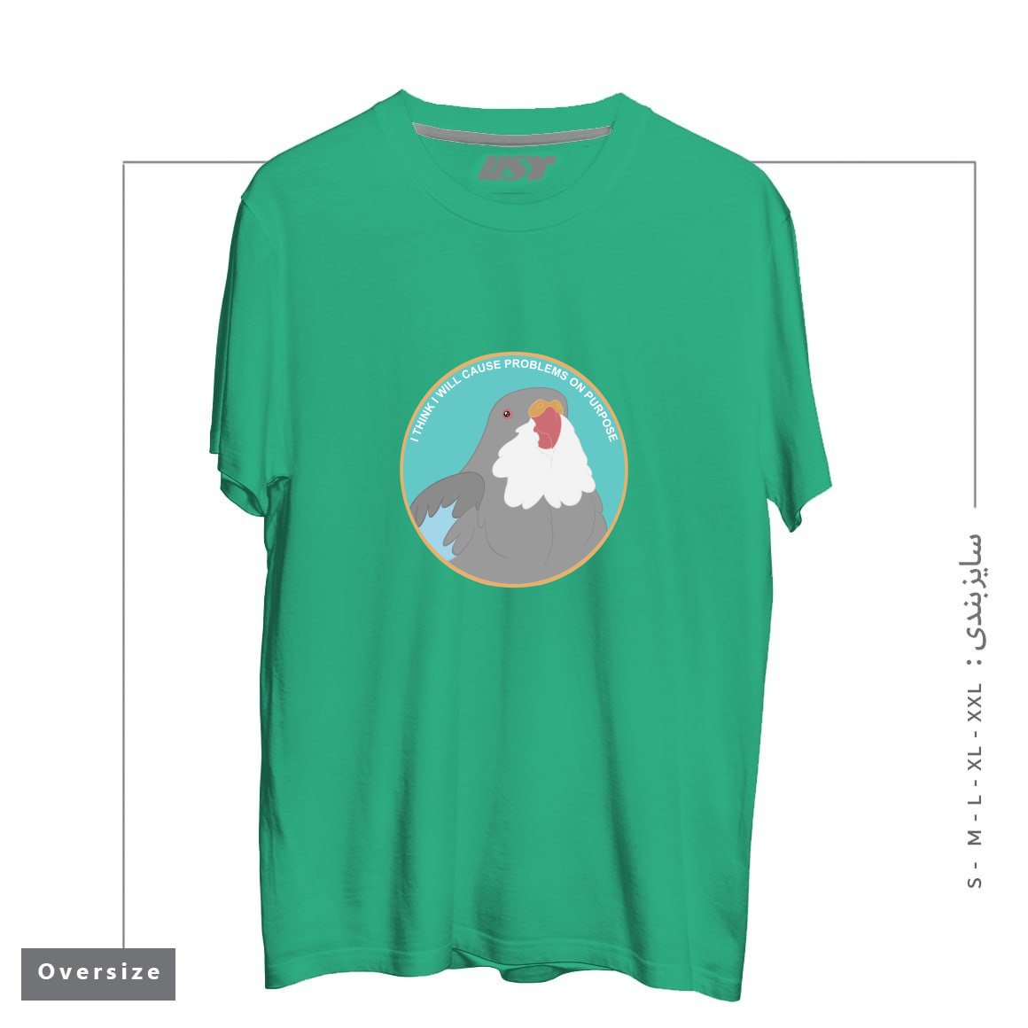 طرح I THINK I WILL CAUSE PROBLEMS ON PURPOSE تیشرت اورسایزرنگ سبز