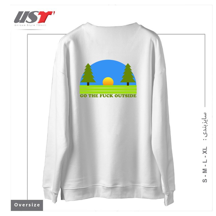 طرح GO THE FUCK OUTSIDE سوییشرت اورسایزرنگ سفید