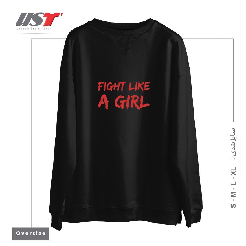 سوییشرت اورسایز طرح FIGHT LIKE A GIRL